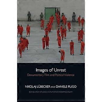 Images of Unrest Documentary Film and Political Violence