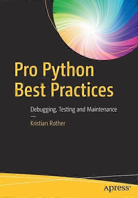 Pro Python Best Practices Debugging Testing And Maintenance - Kristian Rother - Paperback - en Book