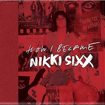 De første 21: Hvordan jeg ble Nikki Sixx [Deluxe Edition]
