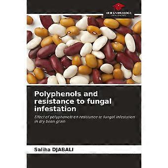 Polyphenols and resistance to fungal infestation