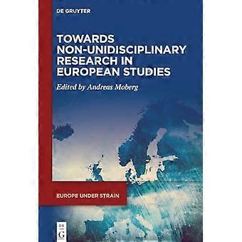 Hin zu nicht-unidisziplinärer Forschung in den Europastudien