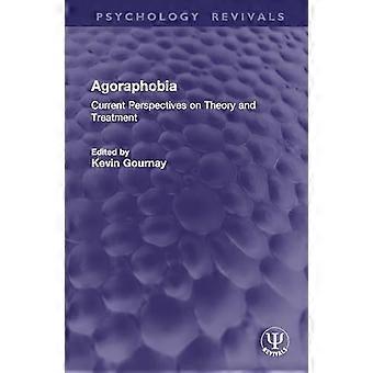 Agoraphobia Current Perspectives on Theory and Treatment
