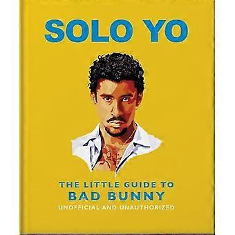 Solo Yo The Little Guide to Bad Bunny