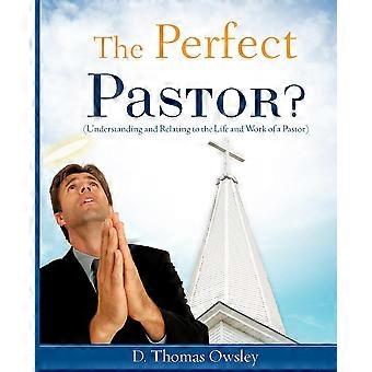 The Perfect Pastor - D. Thomas Owsley - Paperback - en Book