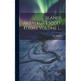 Slands Rbaekur Sgu-formi Volume 1 - Jn Espln - Hardcover - English Book - History
