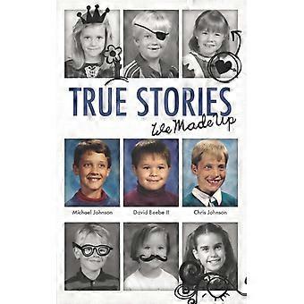 True Stories - We Made Up
