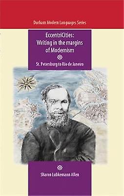 Eccentricities Writing In The Margins Of Modernism by Sharon Lubkemann Allen Hardback Book