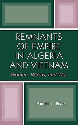 Remnants Of Empire In Algeria And Vietnam