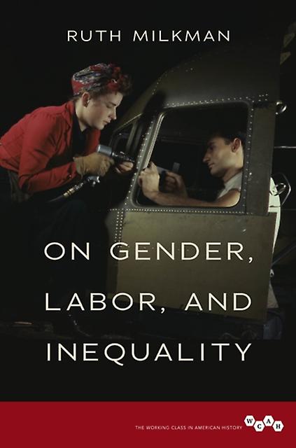 On Gender Labor And Inequality by Ruth Milkman Paperback Book