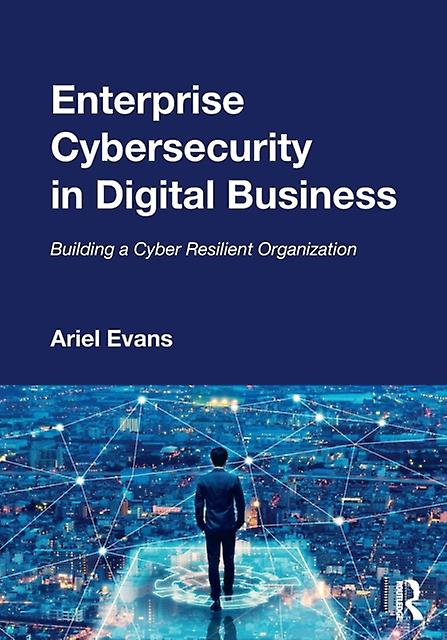 Enterprise Cybersecurity In Digital Business by Ariel Evans Paperback Book