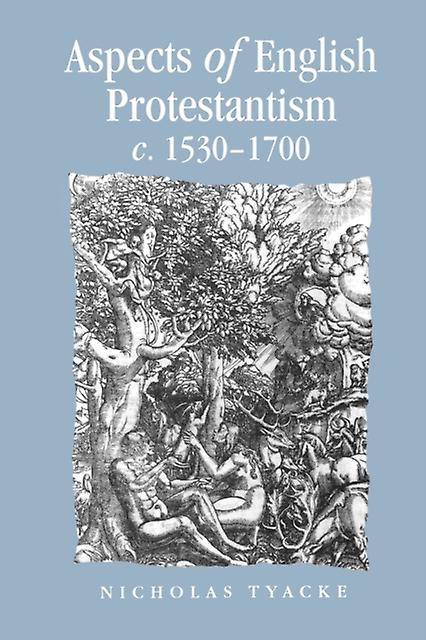 Aspects Of English Protestantism C.15301700 by Nicholas Tyacke Paperback Book