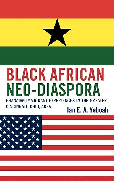 Black African Neodiaspora by Ian E. A. Yeboah Paperback Book