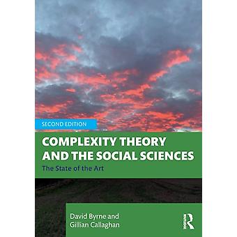 Complexity Theory And The Social Sciences The State Of The Art - David Byrne