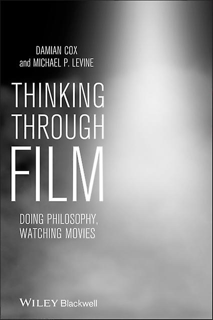 Thinking Through Film by Damian Cox Paperback Book