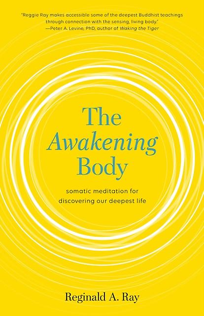 The Awakening Body by Reginald A. Ray Paperback Book