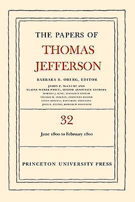 The Papers Of Thomas Jefferson Volume 32 by Thomas Jefferson Paperback Book
