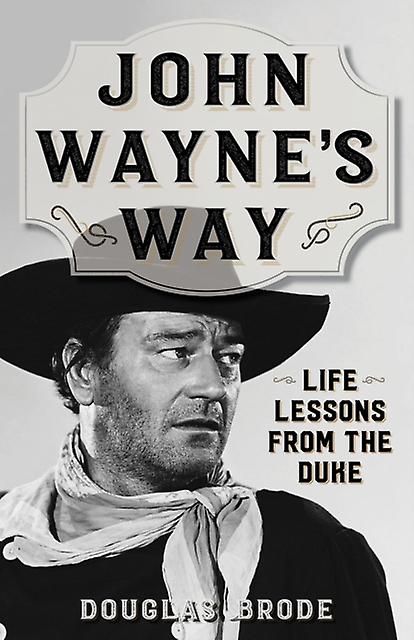 John Waynes Way by Douglas Brode Paperback