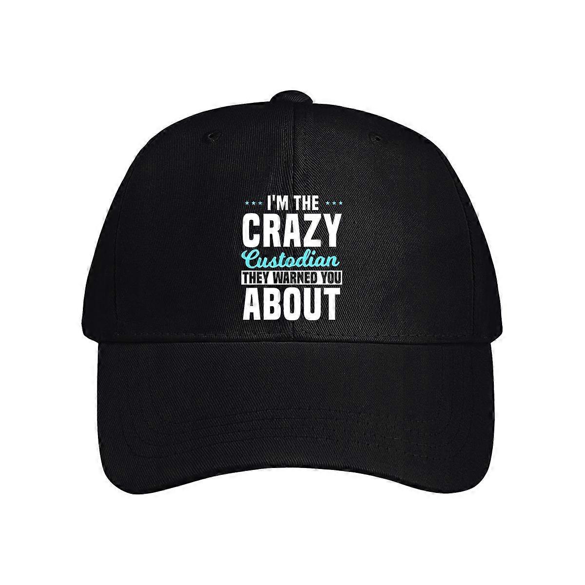 I'm The Crazy Custodian They Warned You About Baseball Cap