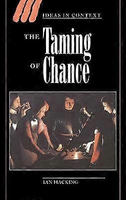 The Taming of Chance 17 Ideas in Context Series Number 17