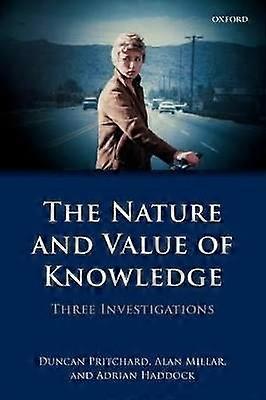 The Nature and Value of Knowledge