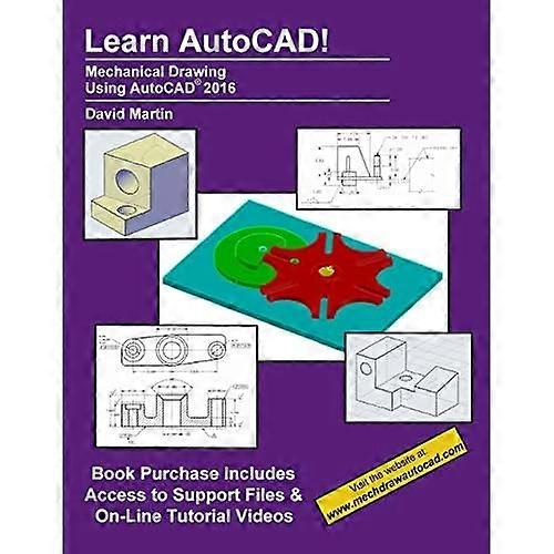 Learn AutoCAD!: Mechanical Drawing Using AutoCAD(R) 2016