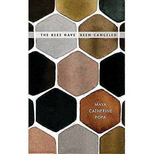 The Bees Have Been Canceled: Poems