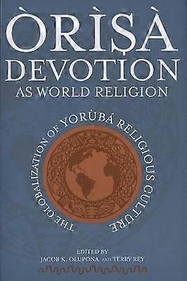 Orisa Devotion As World Religion
