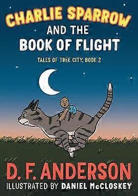 Charlie Sparrow and the Book of Flight 2 Tales of Tree City