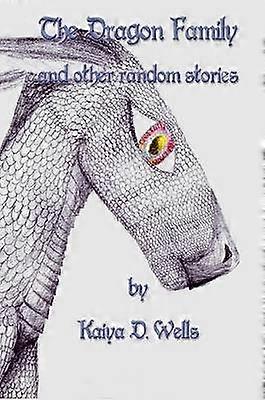 The Dragon Family and Other Random Stories
