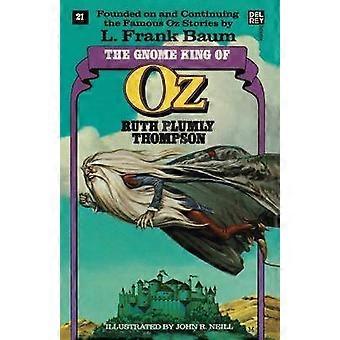 The Gnome King of Oz (The Wonderful Oz Books #21)
