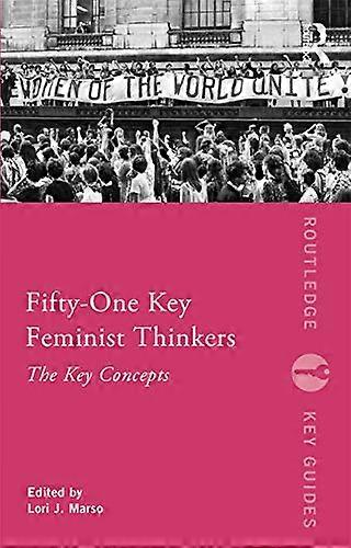 Fifty One Key Feminist Thinkers