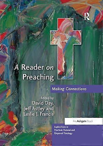 A Reader on Preaching: Making Connections