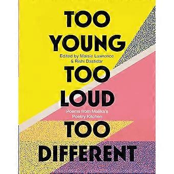 Too Young Too Loud Too Different Poems from Malikas Poetry Kitchen