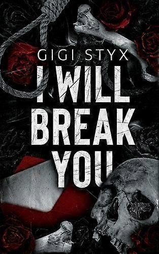 I Will Break You - Gigi Styx