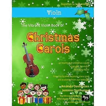 Levendig Vioolboek met Kerstliederen: 40 Traditionele Kerstliederen Speciaal Gearrangeerd voor Viool, Te Beginnen met de Gemakkelijkste