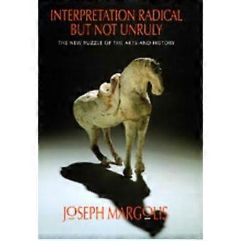 Interpretation Radical but Not Unruly