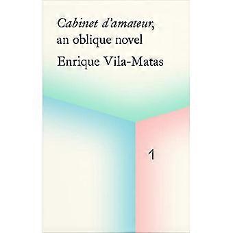 Kabinet d'amateur, een schuine roman: Enrique Vila-Matas