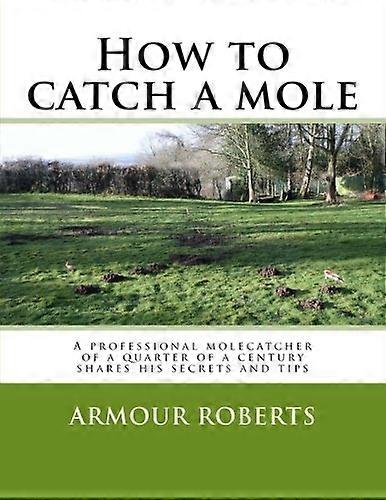 How to Catch a Mole