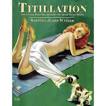 Titillation - De Vintage Pulp Magazine Pin-Up Art van Peter Driben