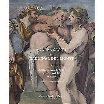 Andrea Sacchi und Kardinal del Monte: Die wiederentdeckten Fresken im Palazzo di Ripetta in Rom