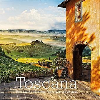 Toscana: Terra d'arte e Meraviglie - terra d'arte e meraviglie