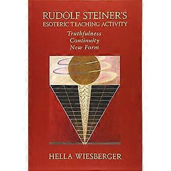 Rudolf Steiner's Esoteric Teaching Activity Truthfulness - Continuity - New Form - Hella Wiesberger - Paperback - en Book