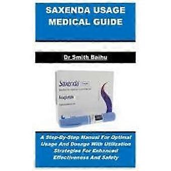 Saxenda usage medical guide a step-by-step manual for optimal usage and dosage with utilization strategies for enhanced effectiveness and safety