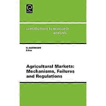 Agricultural Markets Mechanisms Failures and Regulations