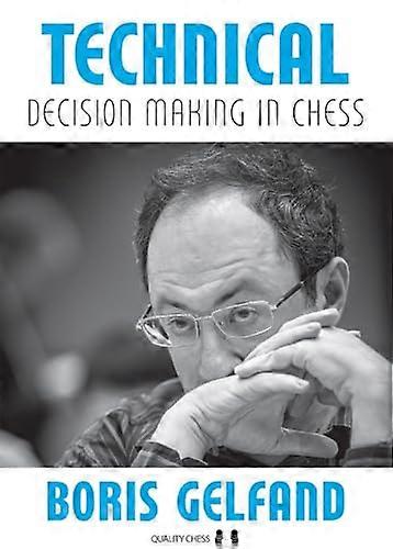Technical Decision Making In Chess