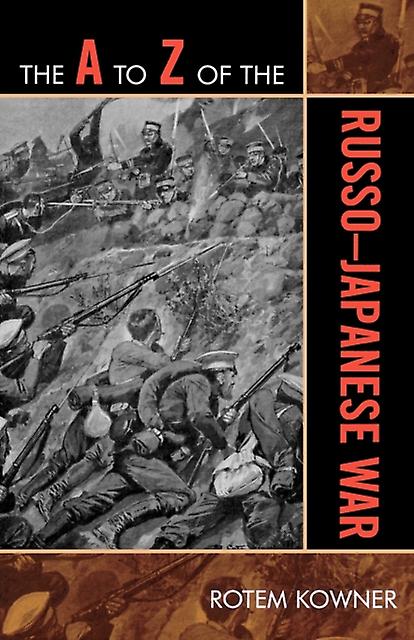 The A To Z Of The Russojapanese War by Rotem Kowner Paperback Book