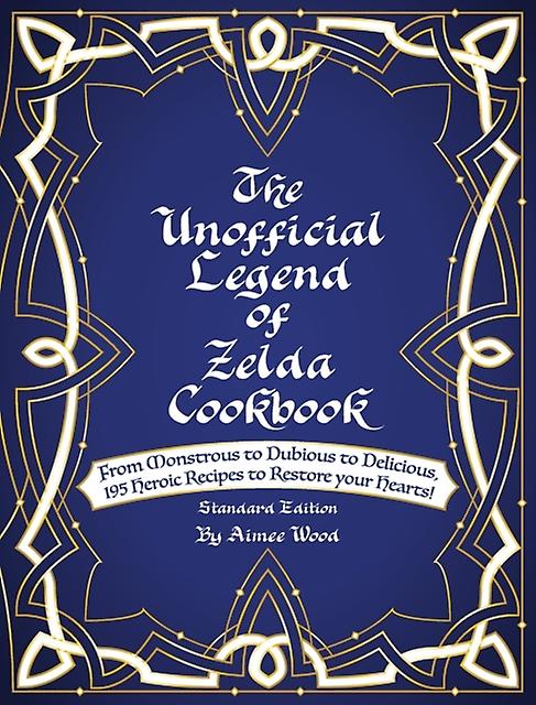 The Unofficial Legend Of Zelda Cookbook by Aimee Wood Hardback Book