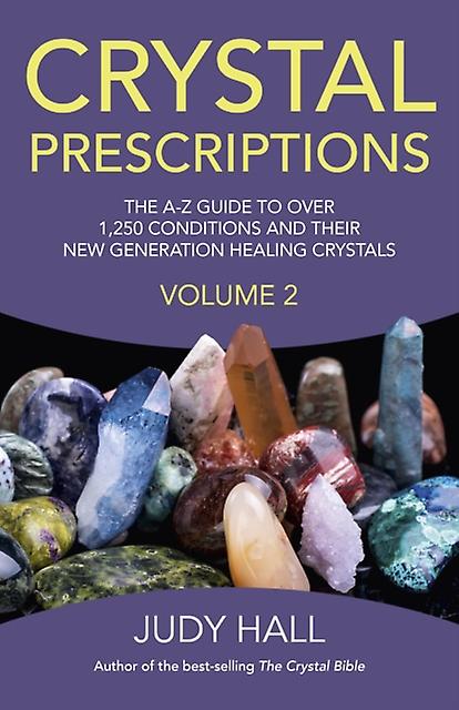 Crystal Prescriptions Volume 2 The Az Guide To Over 1250 Conditions And Their N by Judy Hall Paperback Book