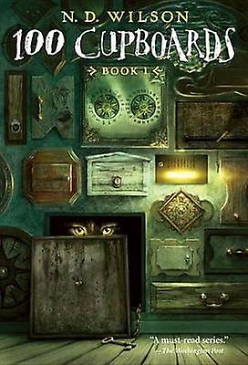 100 Cupboards 100 Cupboards Book 1 by N. D. Wilson Paperback