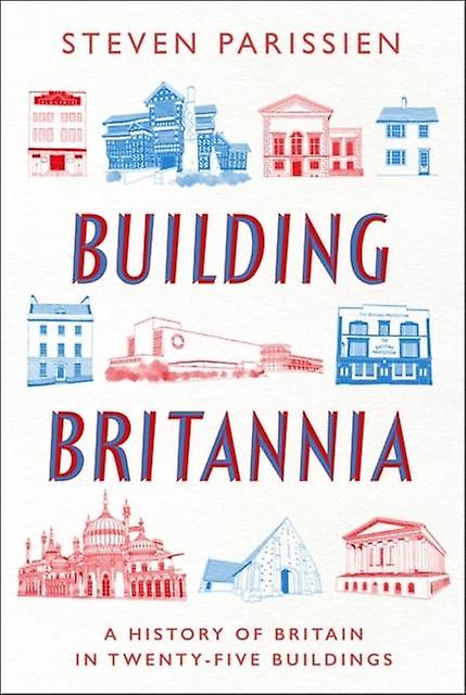 Building Britannia by Steven Parissien Paperback Book